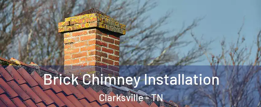 Brick Chimney Installation Clarksville - TN