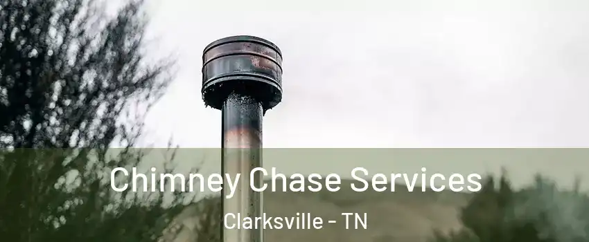 Chimney Chase Services Clarksville - TN