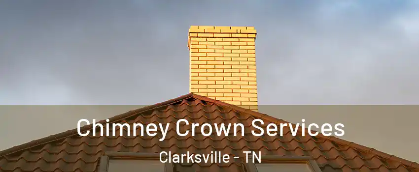 Chimney Crown Services Clarksville - TN