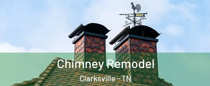Chimney Remodel Clarksville - TN