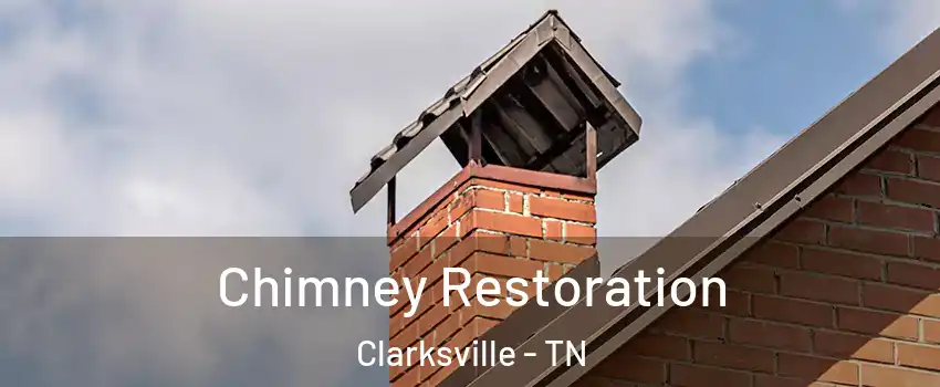 Chimney Restoration Clarksville - TN