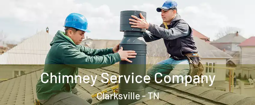 Chimney Service Company Clarksville - TN