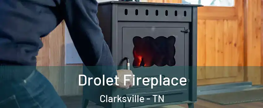 Drolet Fireplace Clarksville - TN
