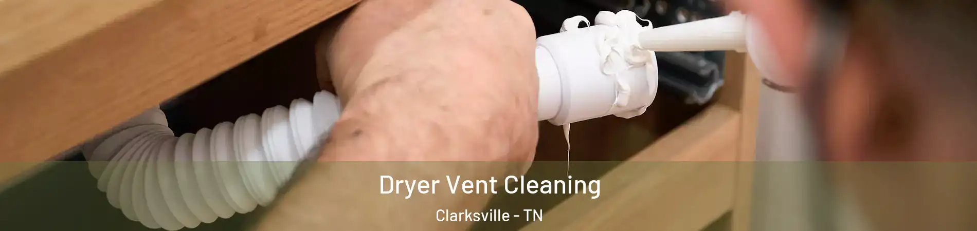 Dryer Vent Cleaning Clarksville - TN