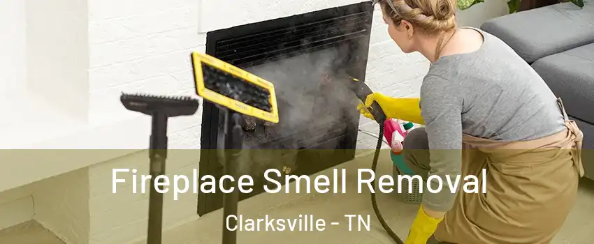 Fireplace Smell Removal Clarksville - TN
