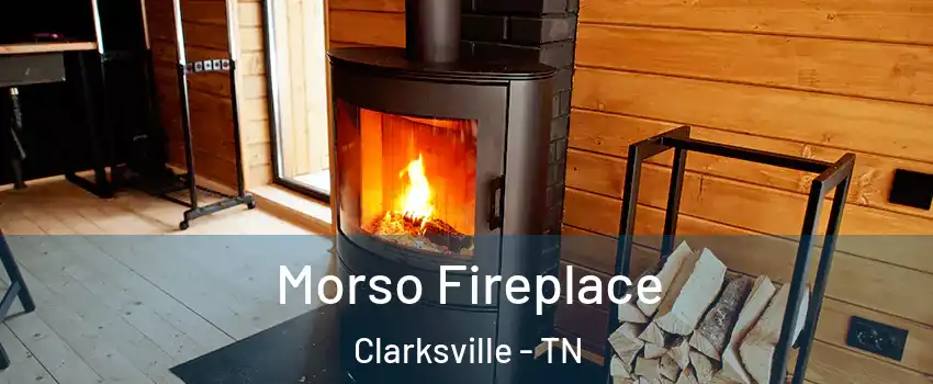 Morso Fireplace Clarksville - TN