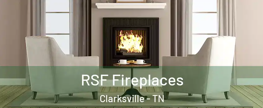RSF Fireplaces Clarksville - TN