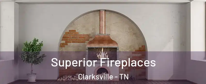 Superior Fireplaces Clarksville - TN
